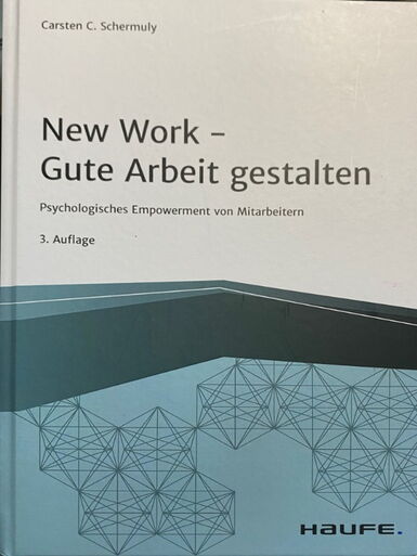 Buchempfehlung „New Work – gute Arbeit gestalten“ von Carsten C. Schermuly (3. Auflage 2021)